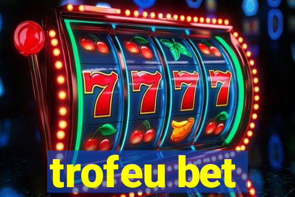 trofeu bet